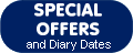 Special Offers and Diary Dates